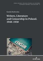 Writers, Literature and Censorship in Poland. 19481958