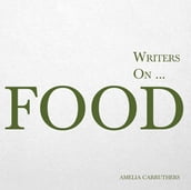 Writers on... Food