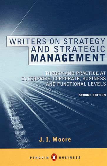 Writers on Strategy and Strategic Management - J I Moore