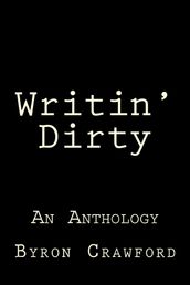 Writin  Dirty: An Anthology