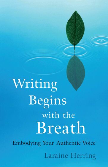 Writing Begins with the Breath - Laraine Herring