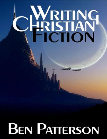 Writing Christian Fiction - Ben Patterson