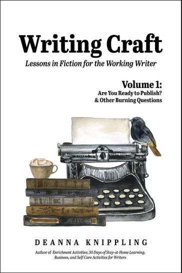 Writing Craft Volume 1: Are You Ready to Publish? & Other Burning Questions - DeAnna Knippling
