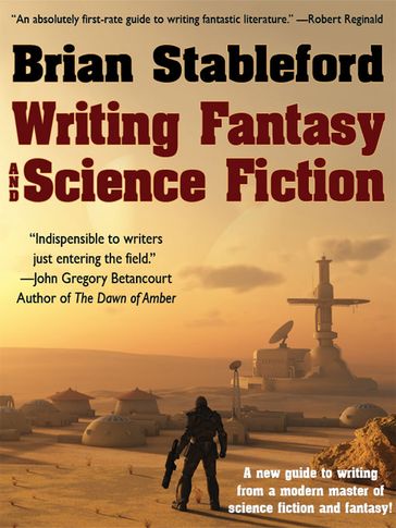 Writing Fantasy and Science Fiction - Brian Stableford