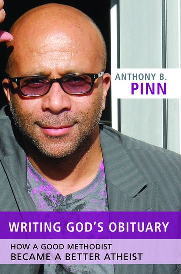 Writing God's Obituary - Anthony B. Pinn