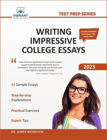 Writing Impressive College Essays - Vibrant Publishers - Dr. Aimee Weinstein