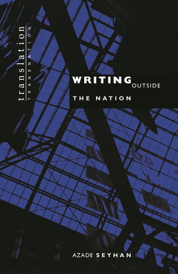 Writing Outside the Nation - Azade Seyhan