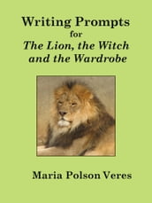 Writing Prompts for The Lion, The Witch and the Wardrobe