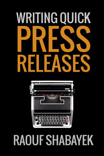 Writing Quick Press Releases - Raouf Shabayek