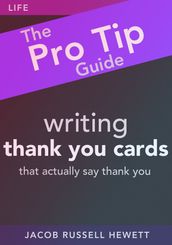 Writing Thank You Cards: Pro Tip Guides