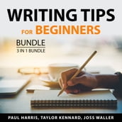 Writing Tips for Beginners Bundle, 3 in 1 Bundle