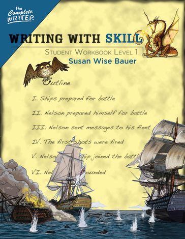 Writing With Skill, Level 1: Student Workbook (The Complete Writer) - Susan Wise Bauer