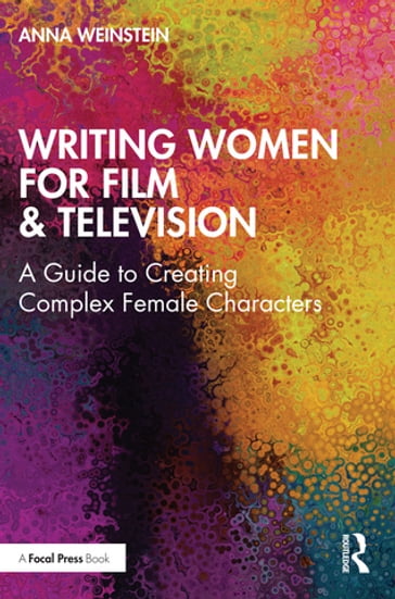 Writing Women for Film & Television - Anna Weinstein