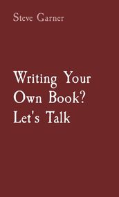 Writing Your Own Book? Let s Talk