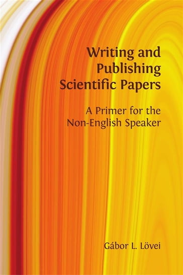 Writing and Publishing Scientific Papers - Gábor Lovei