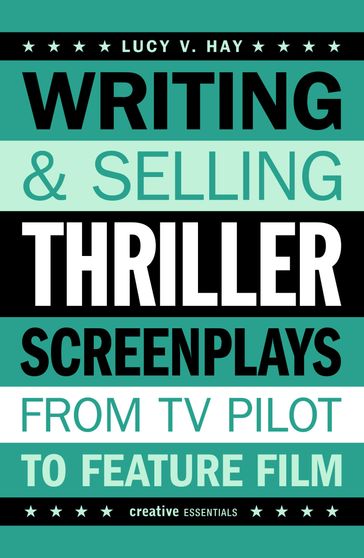 Writing and Selling Thriller Screenplays - Lucy V. Hay