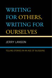 Writing for Others, Writing for Ourselves