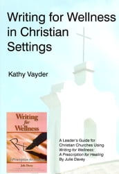 Writing for Wellness in Christian Settings