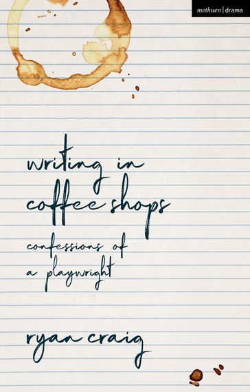 Writing in Coffee Shops - Mr Ryan Craig