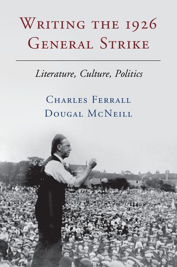 Writing the 1926 General Strike - Charles Ferrall - Dougal McNeill