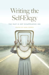 Writing the Self-Elegy