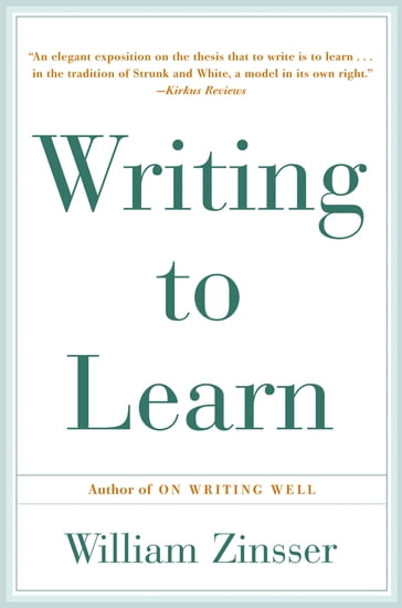 Writing to Learn - William Zinsser