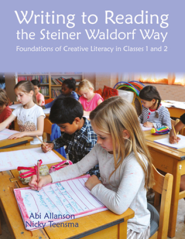Writing to Reading the Steiner Waldorf Way - Abi Allanson - Nicky Teensma
