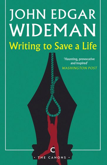 Writing to Save a Life - John Edgar Wideman