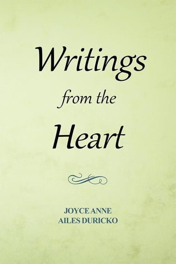 Writings from the Heart - Joyce Anne Ailes Duricko