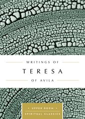 Writings of Teresa of Avila (Annotated)