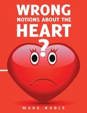 Wrong Notions About the Heart