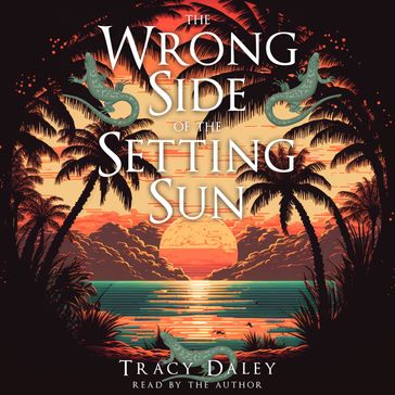 Wrong Side of the Setting Sun, The - Tracy Daley