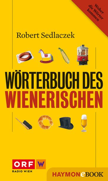 Wörterbuch des Wienerischen - Robert Sedlaczek