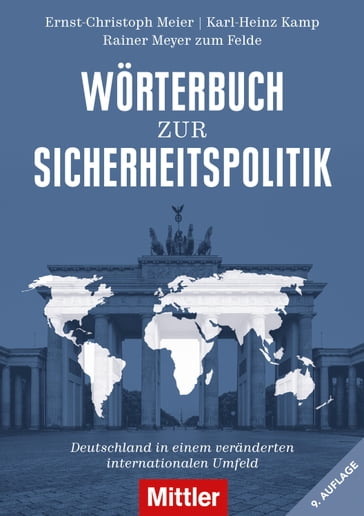Wörterbuch zur Sicherheitspolitik - Ernst-Christoph Meier - Karl-Heinz Kamp - Rainer Meyer zum Felde