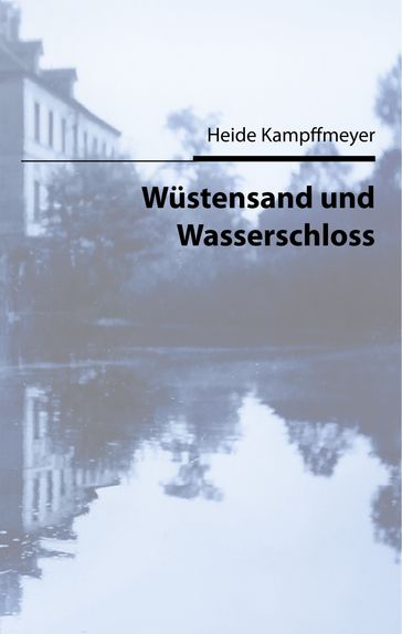 Wüstensand und Wasserschloss