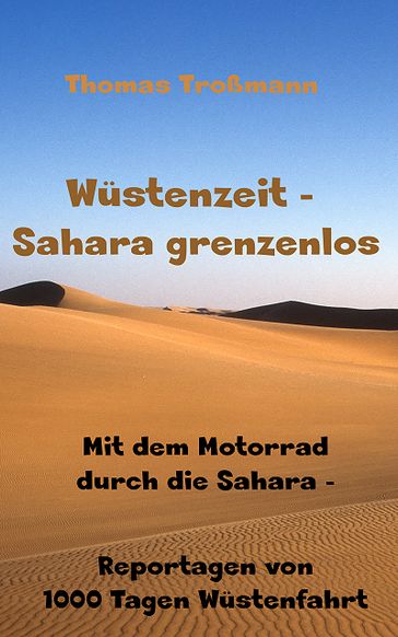 Wüstenzeit  Sahara grenzenlos - Thomas Troßmann