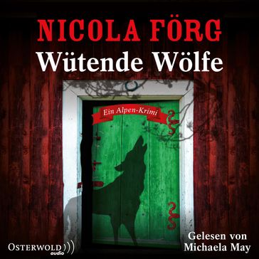 Wütende Wölfe (Alpen-Krimis 10) - Nicola Forg
