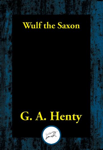 Wulf the Saxon - G. A. Henty