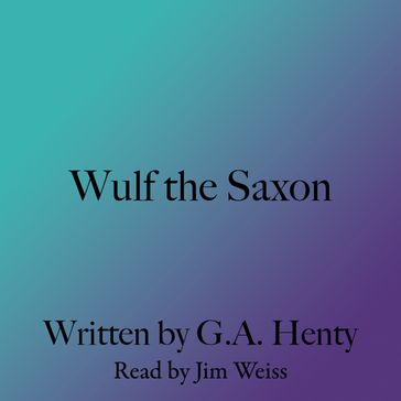 Wulf the Saxon - G. A. Henty
