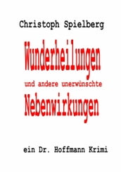 Wunderheilungen und andere unerwünschte Nebenwirkungen