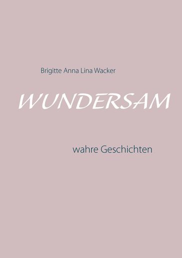 Wundersam - Brigitte Anna Lina Wacker