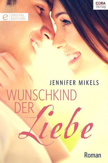 Wunschkind der Liebe - Jennifer Mikels