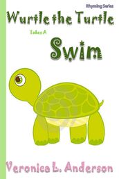 Wurtle the Turtle Takes A Swim