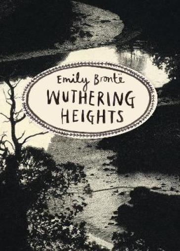 Wuthering Heights (Vintage Classics Bronte Series) - Emily Bronte
