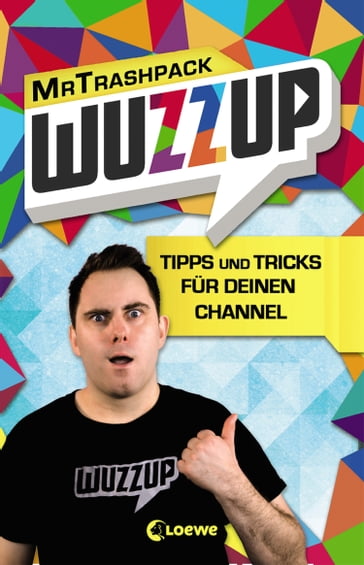 WuzzUp - Tipps und Tricks für deinen Channel - Heiner Bachmann - MrTrashpack