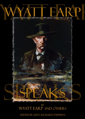Wyatt Earp Speaks - Bat Masterson - Big Nose Kate - Doc Holliday - Wyatt Earp