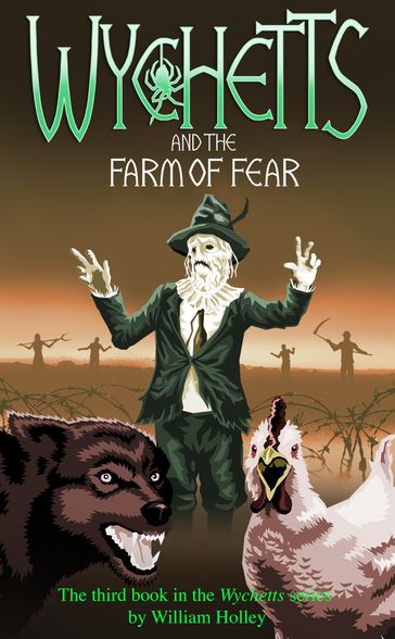 Wychetts and the Farm of Fear - William Holley
