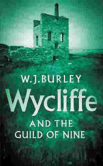 Wycliffe And The Guild Of Nine - W.J. Burley