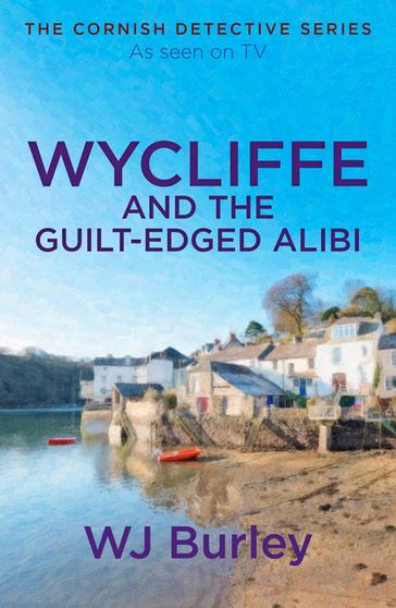 Wycliffe and the Guilt-Edged Alibi - W.J. Burley