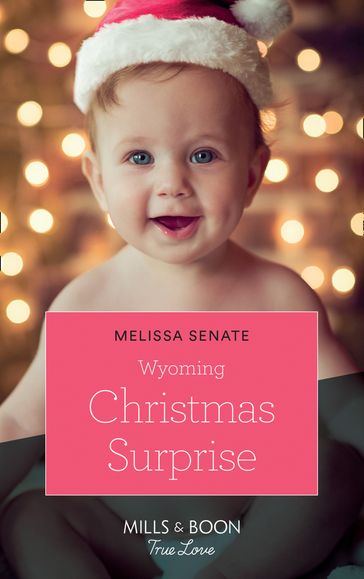 Wyoming Christmas Surprise (The Wyoming Multiples, Book 3) (Mills & Boon True Love) - Melissa Senate